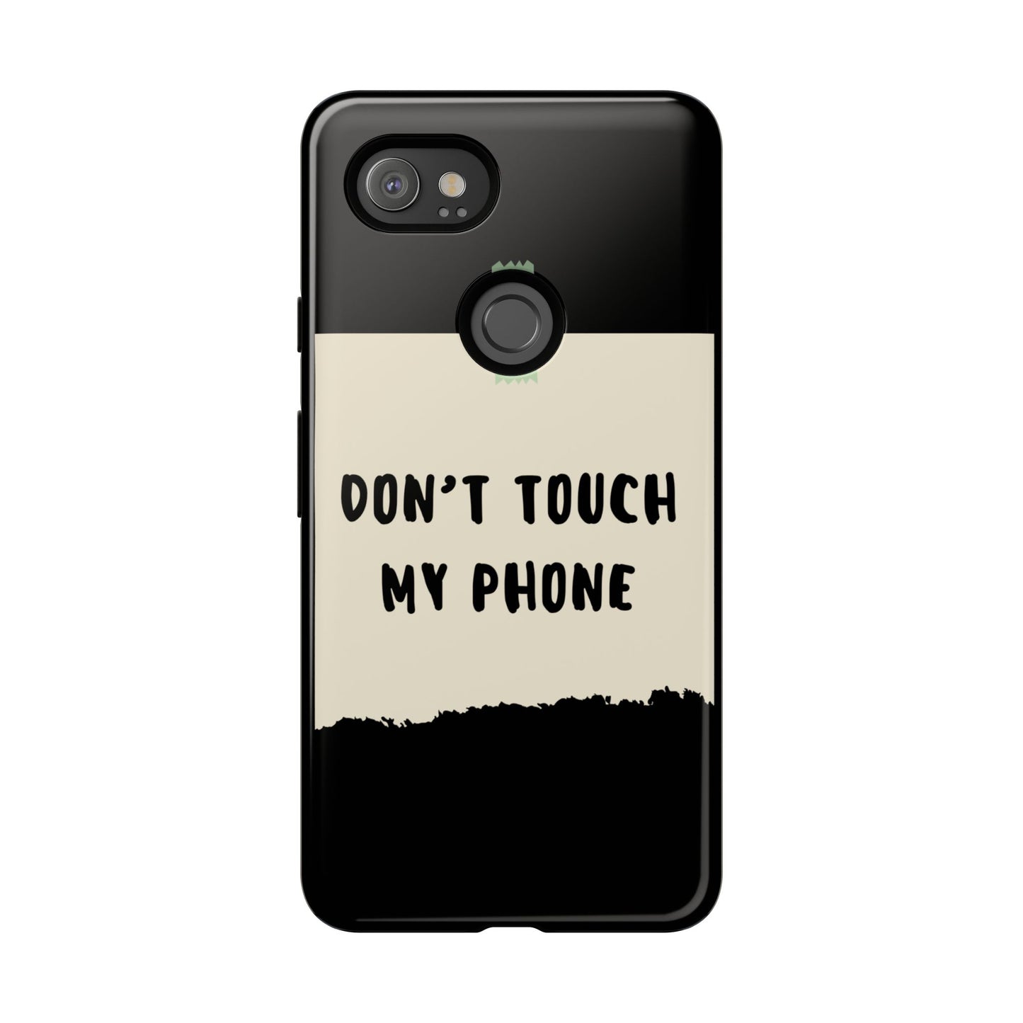 Dont touch my phone phone case