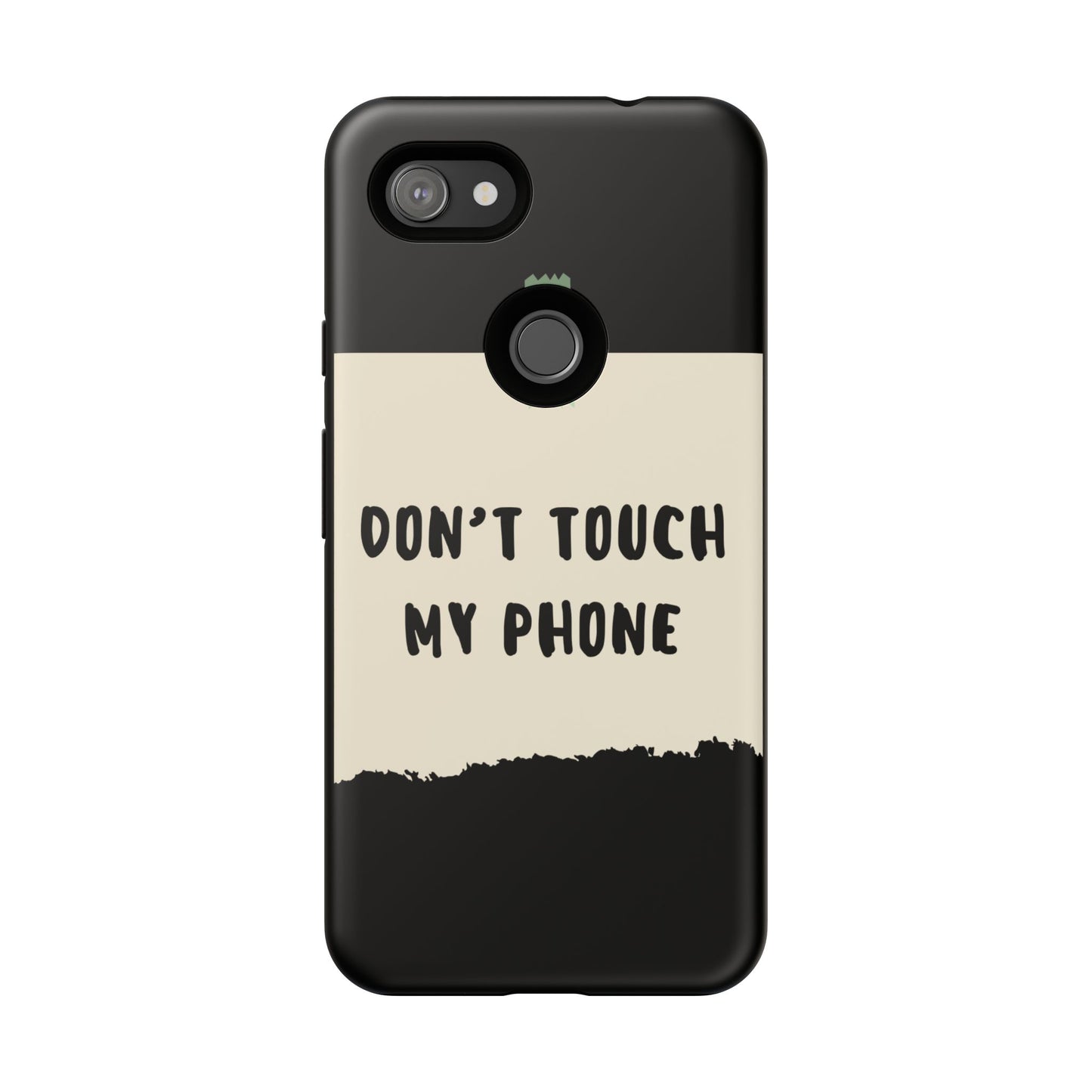 Dont touch my phone phone case