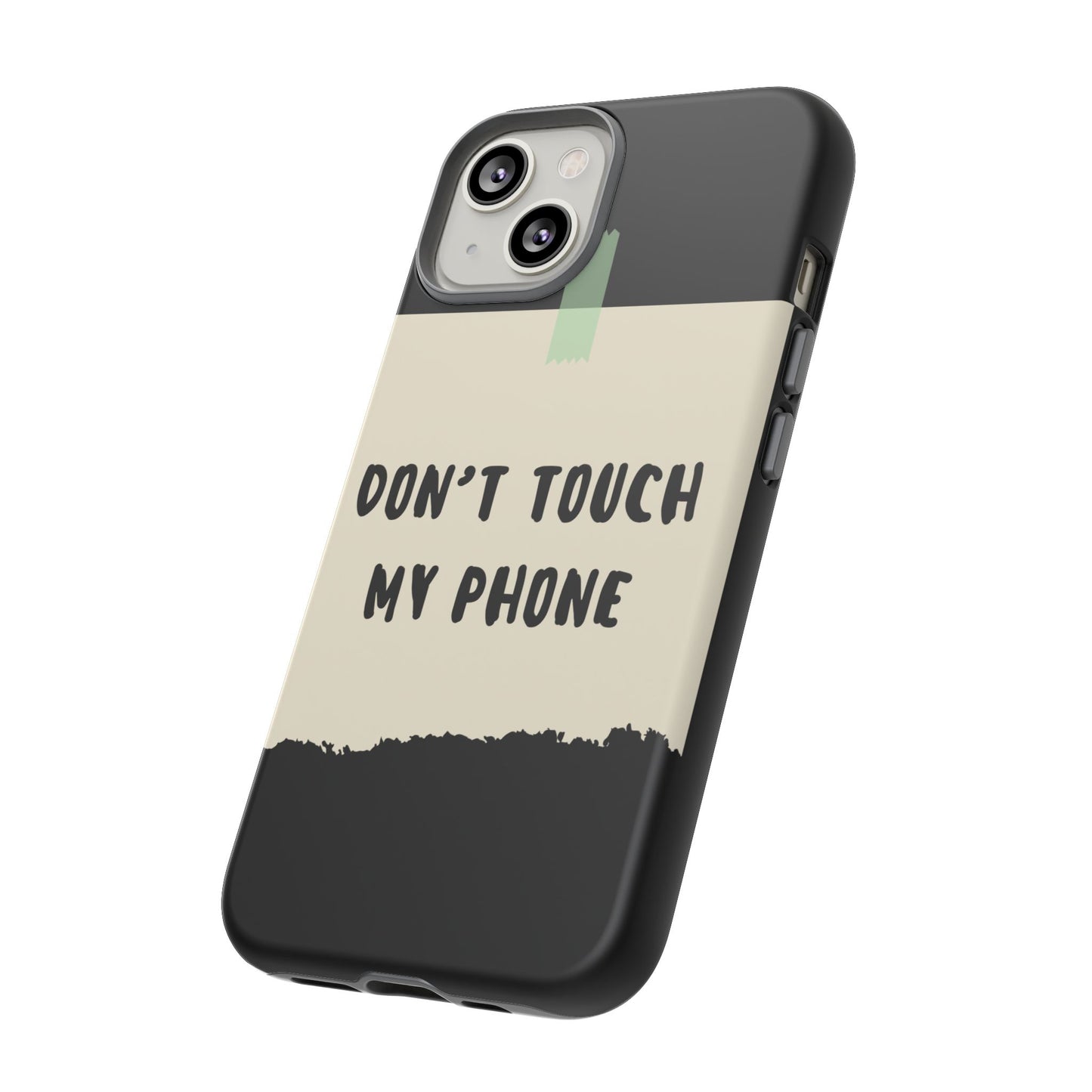 Dont touch my phone phone case
