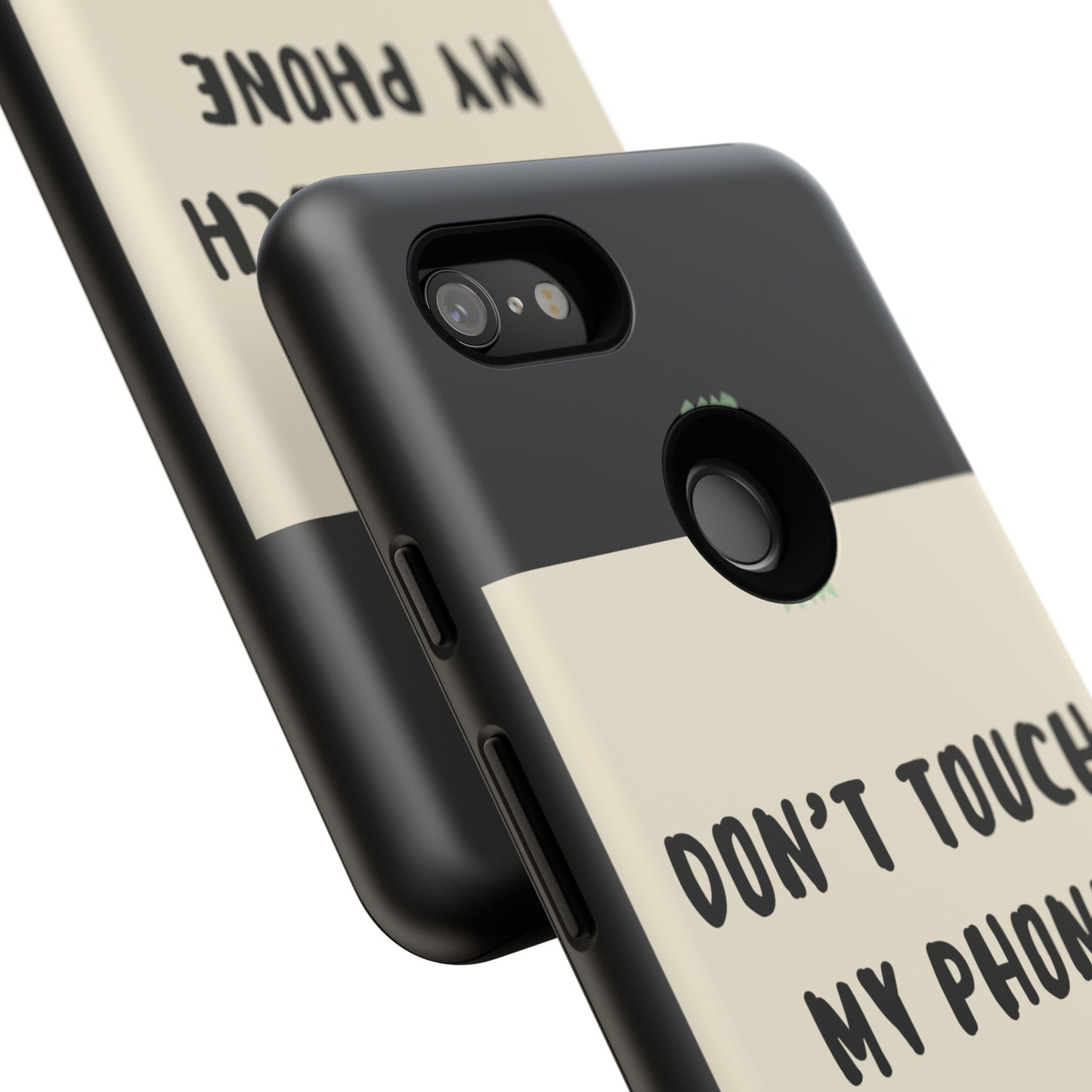 Dont touch my phone phone case