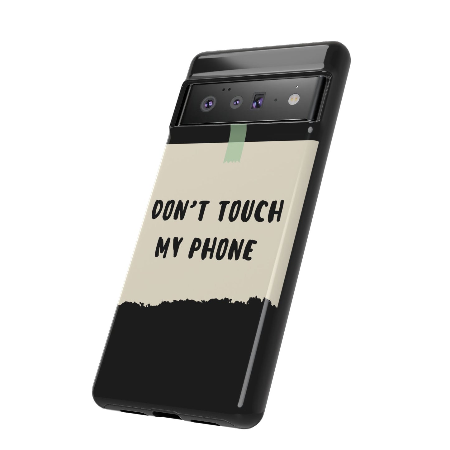 Dont touch my phone phone case