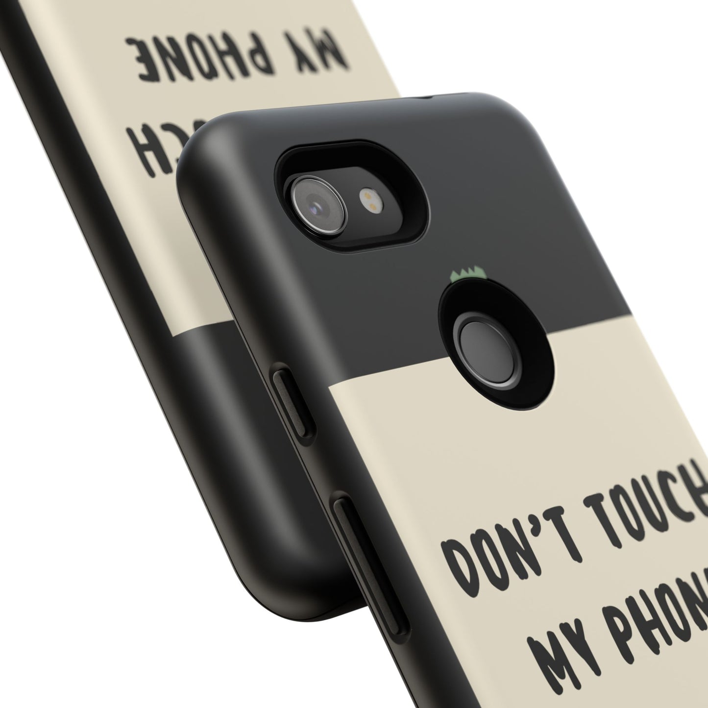 Dont touch my phone phone case