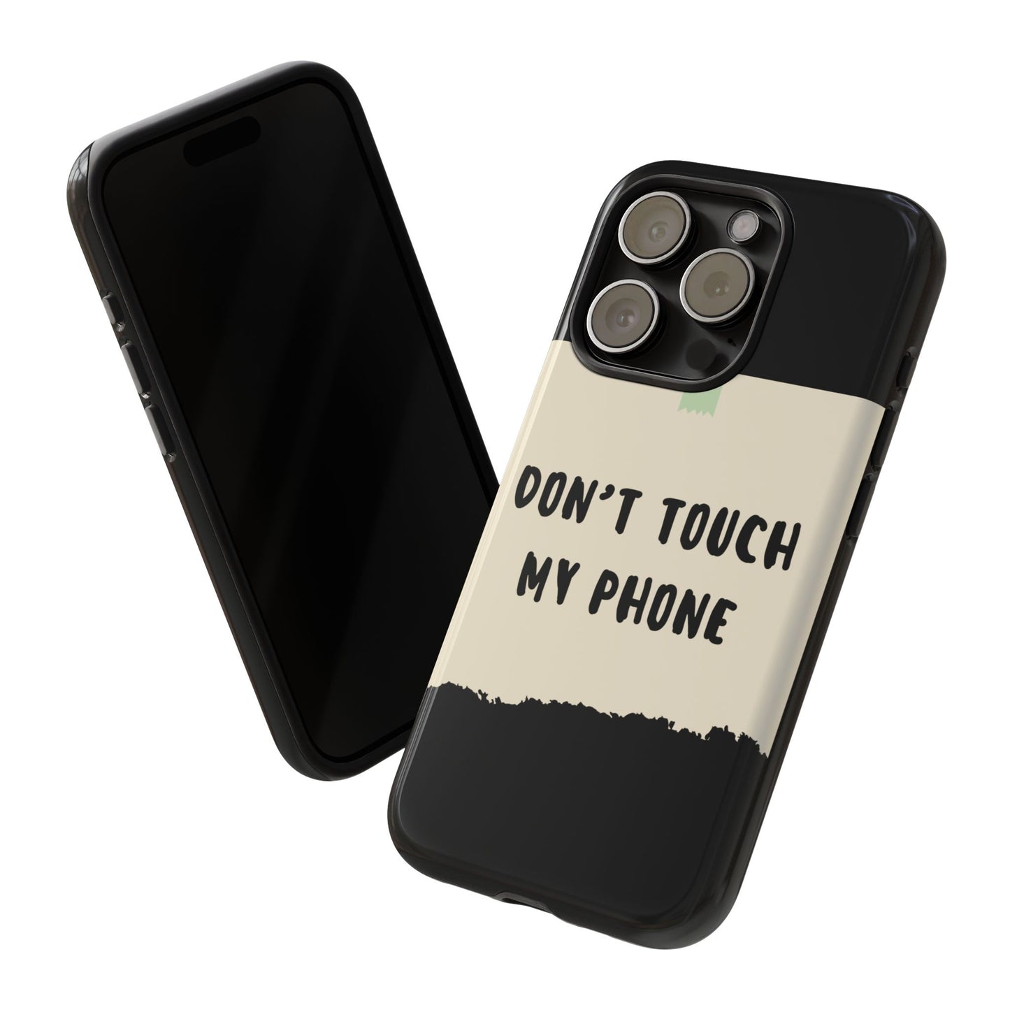 Dont touch my phone phone case