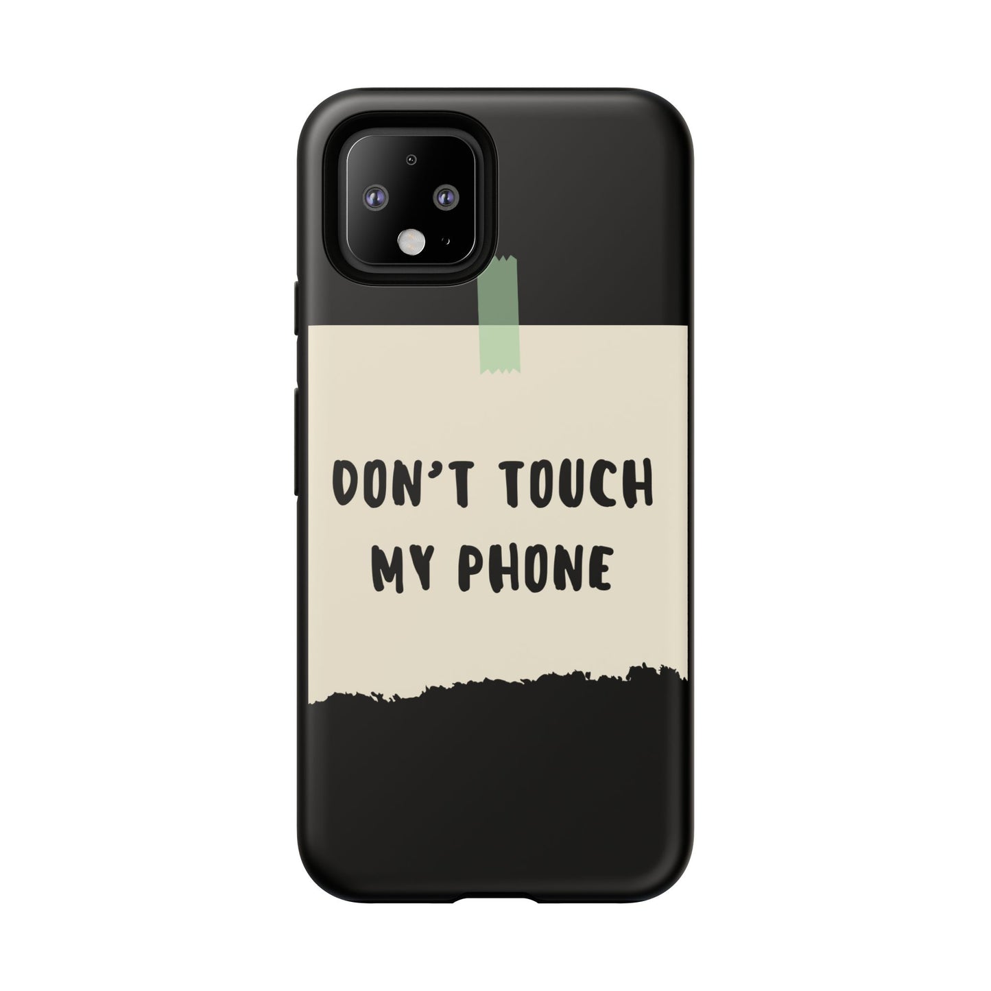 Dont touch my phone phone case
