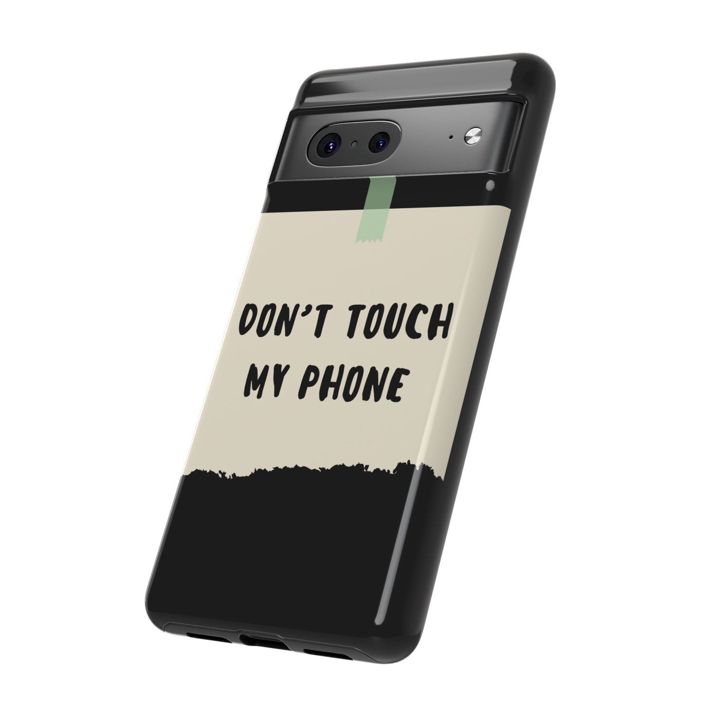 Dont touch my phone phone case