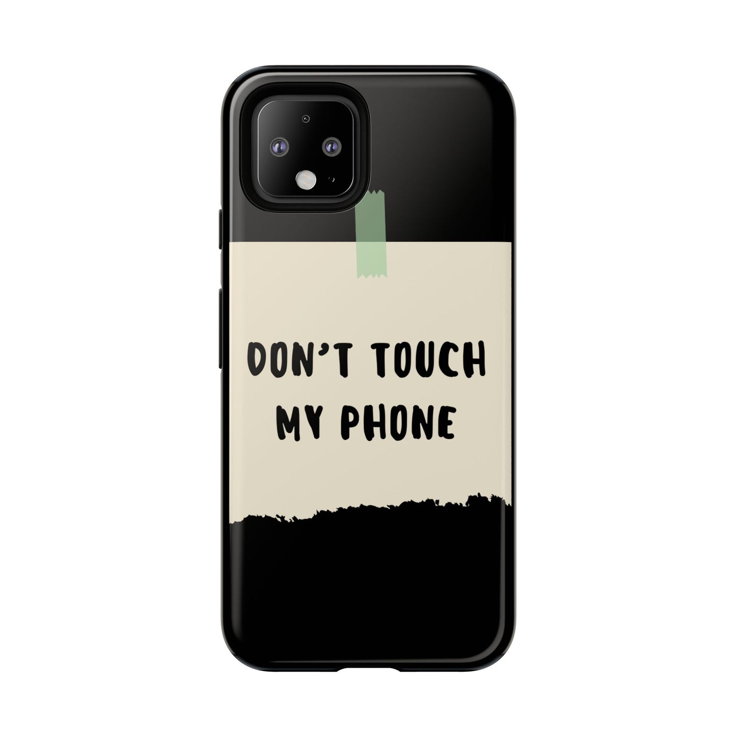 Dont touch my phone phone case