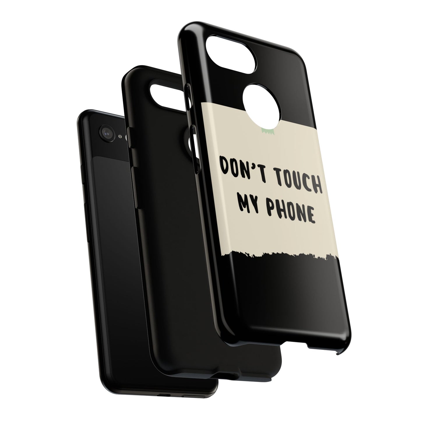 Dont touch my phone phone case