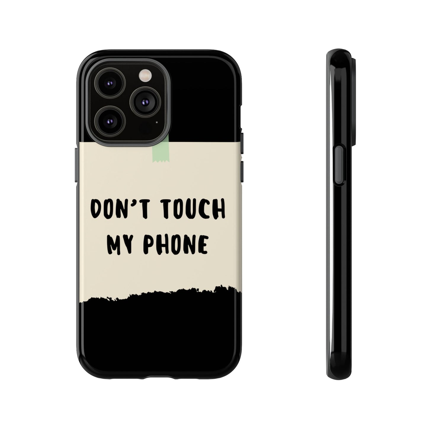 Dont touch my phone phone case