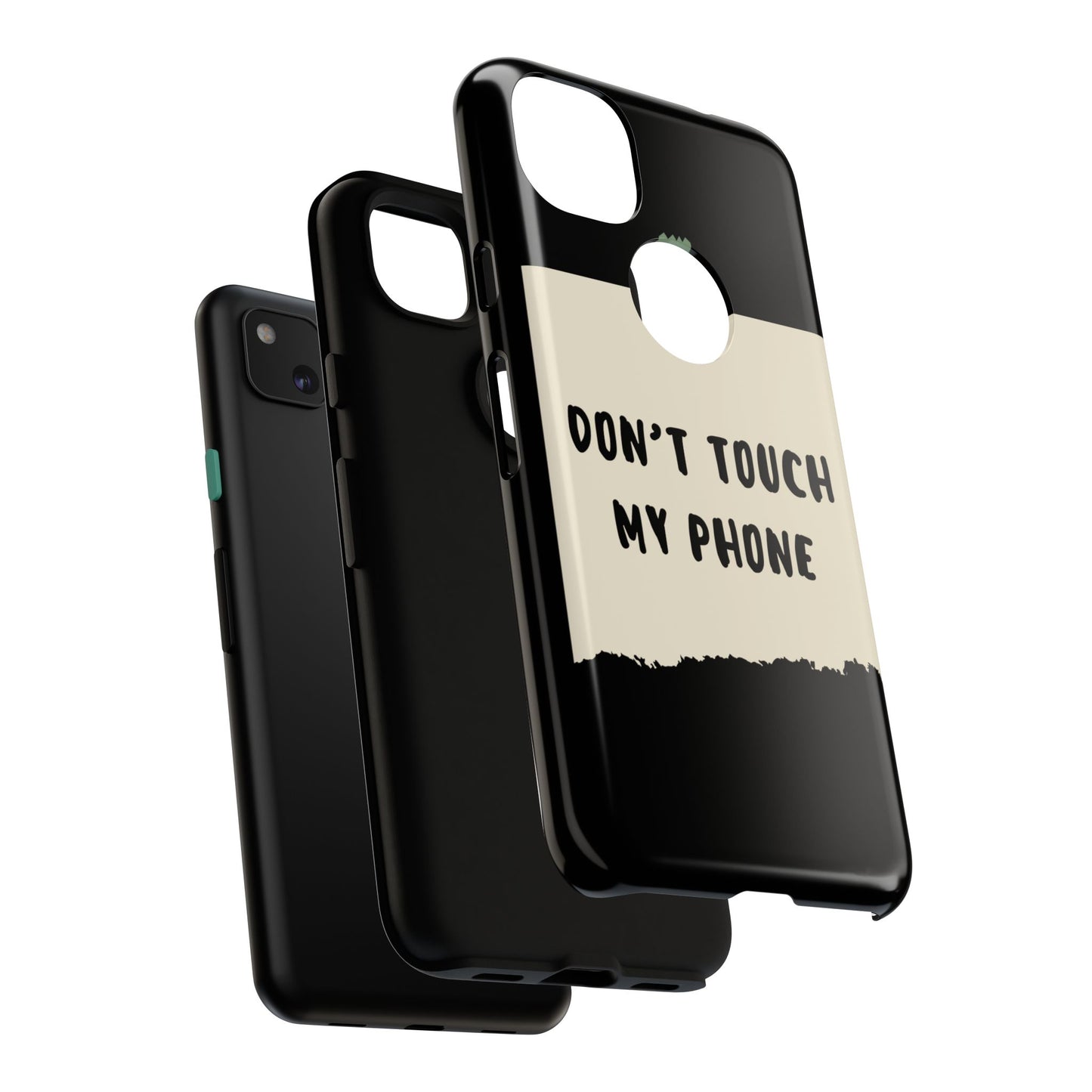 Dont touch my phone phone case