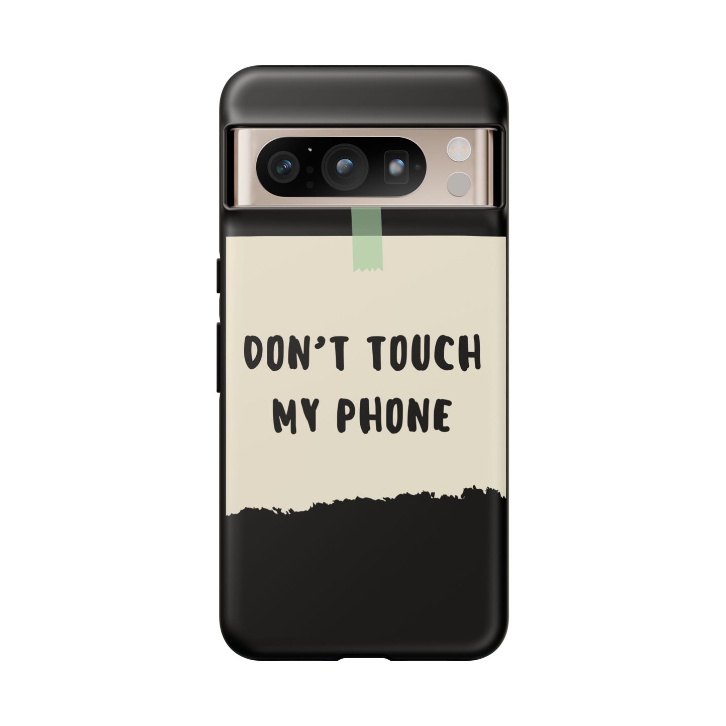 Dont touch my phone phone case