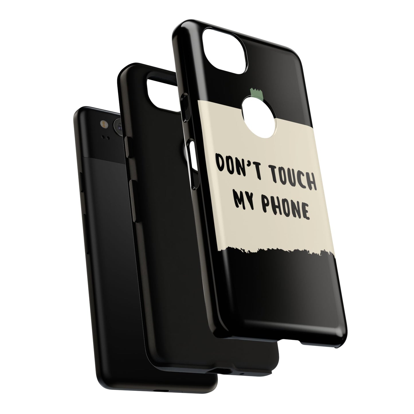 Dont touch my phone phone case