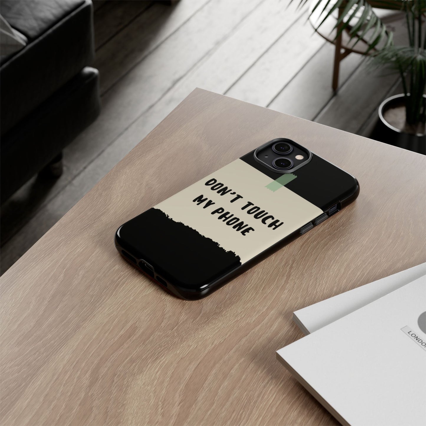 Dont touch my phone phone case