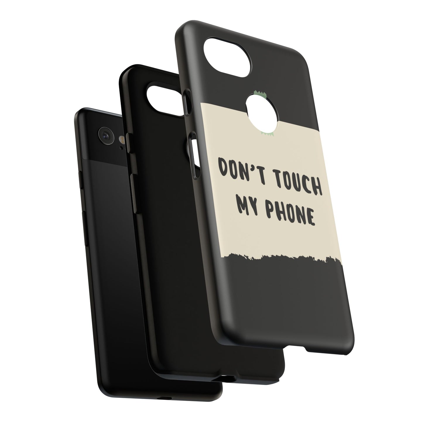 Dont touch my phone phone case