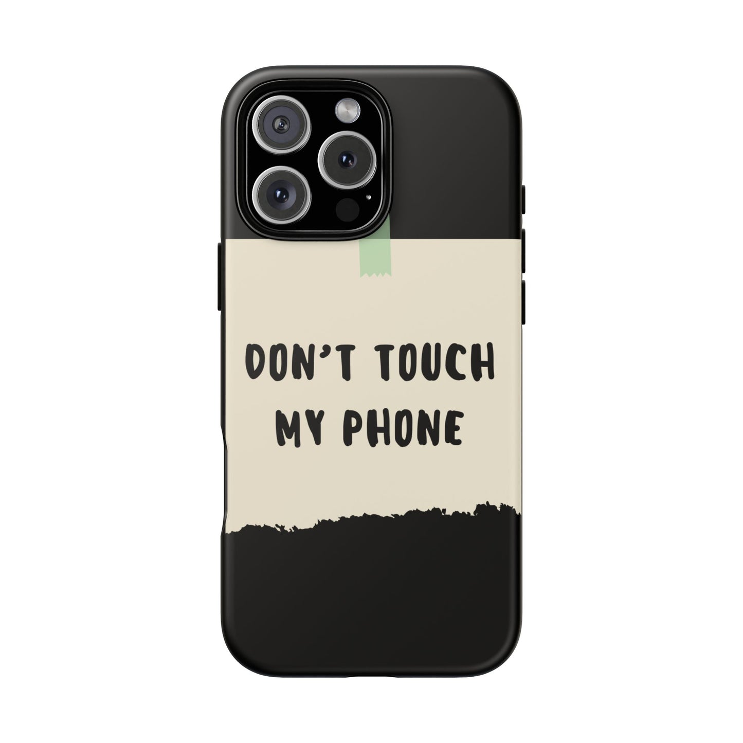 Dont touch my phone phone case