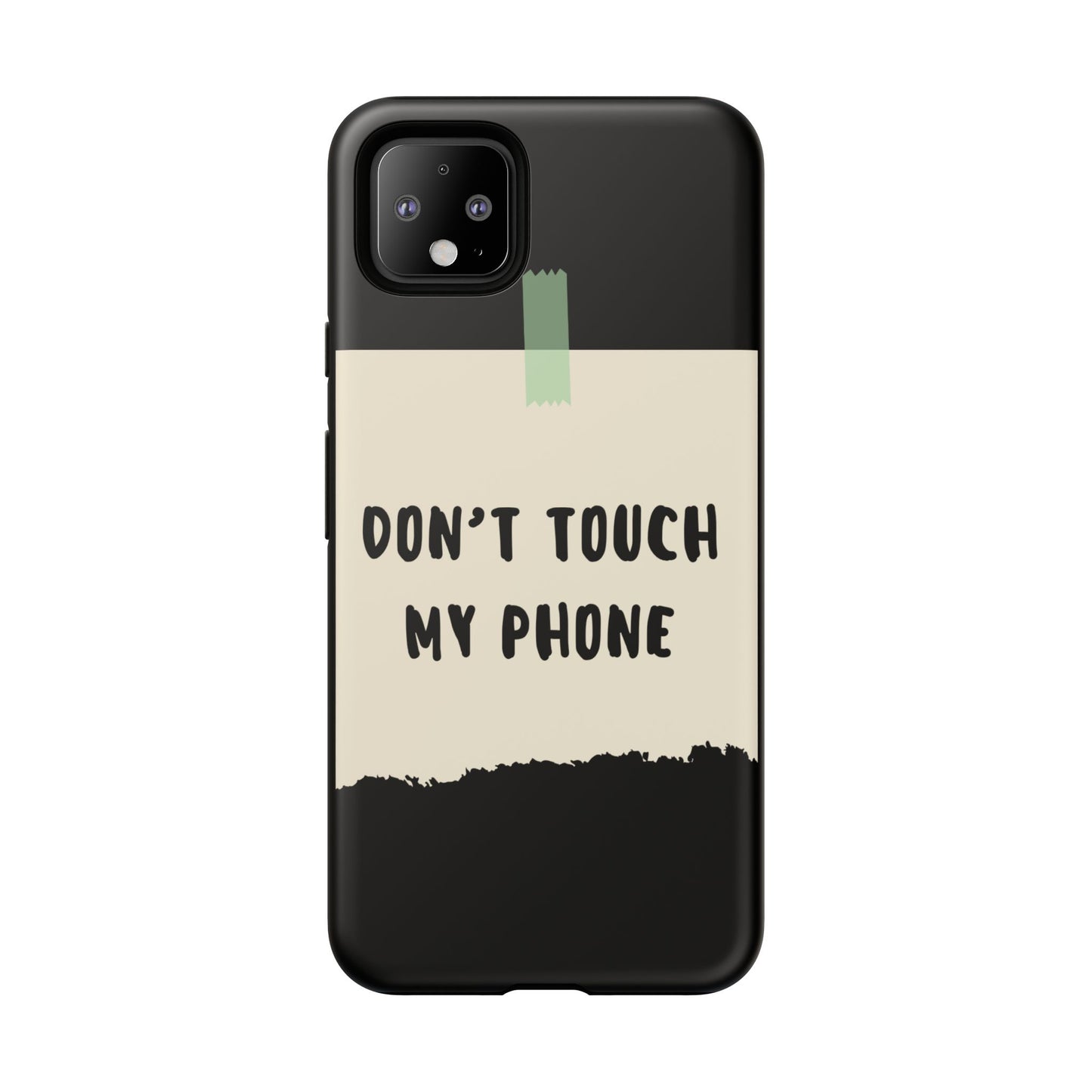 Dont touch my phone phone case