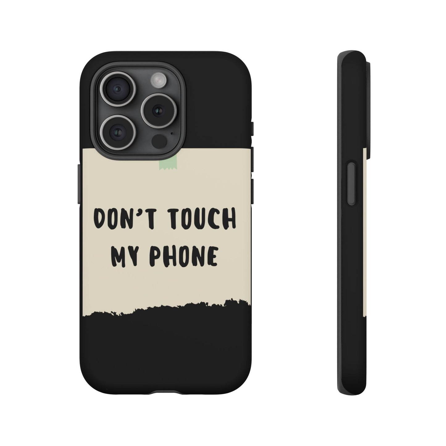 Dont touch my phone phone case