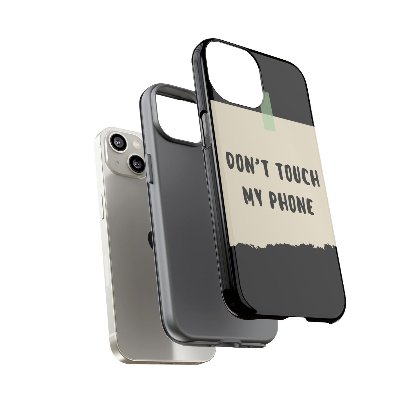 Dont touch my phone phone case