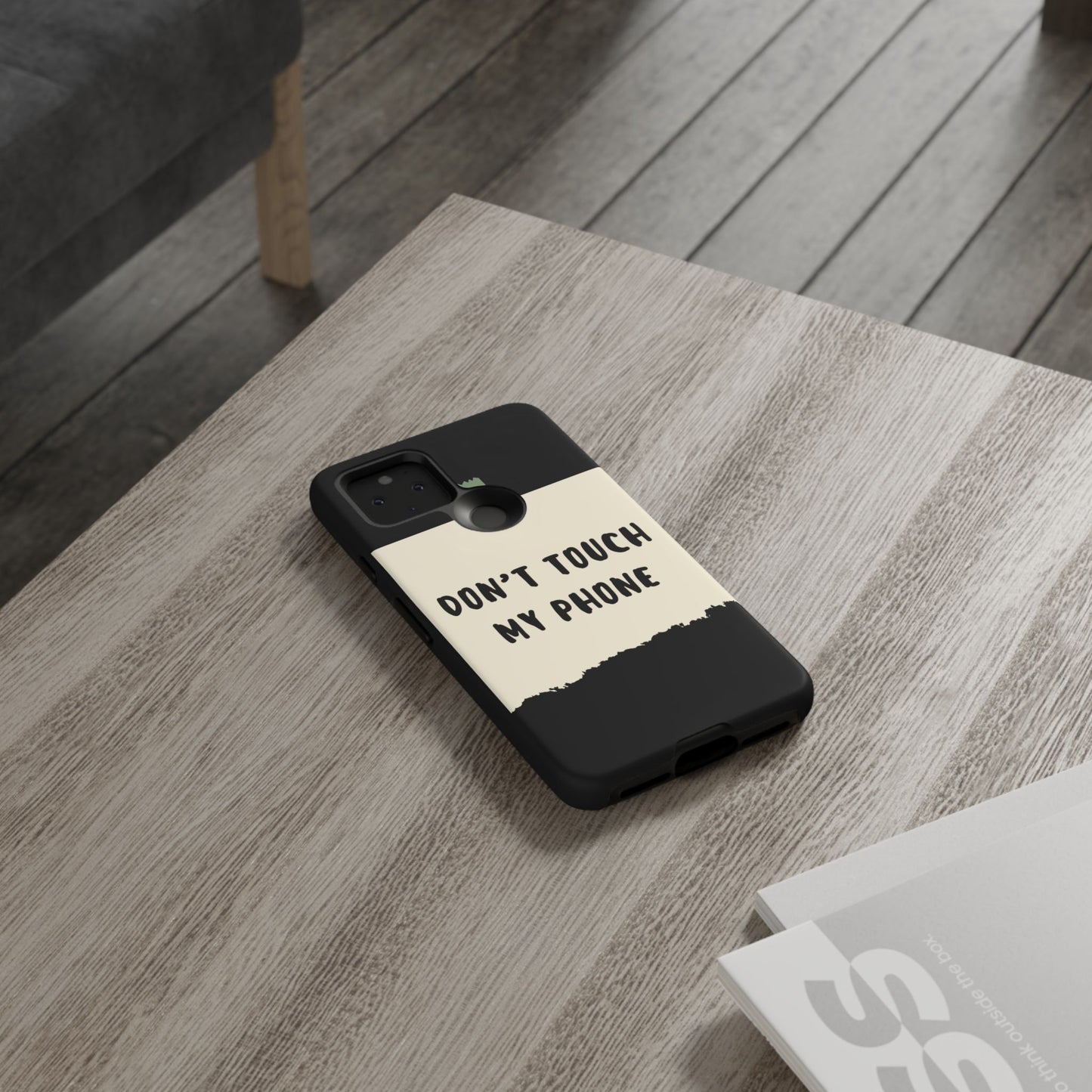 Dont touch my phone phone case
