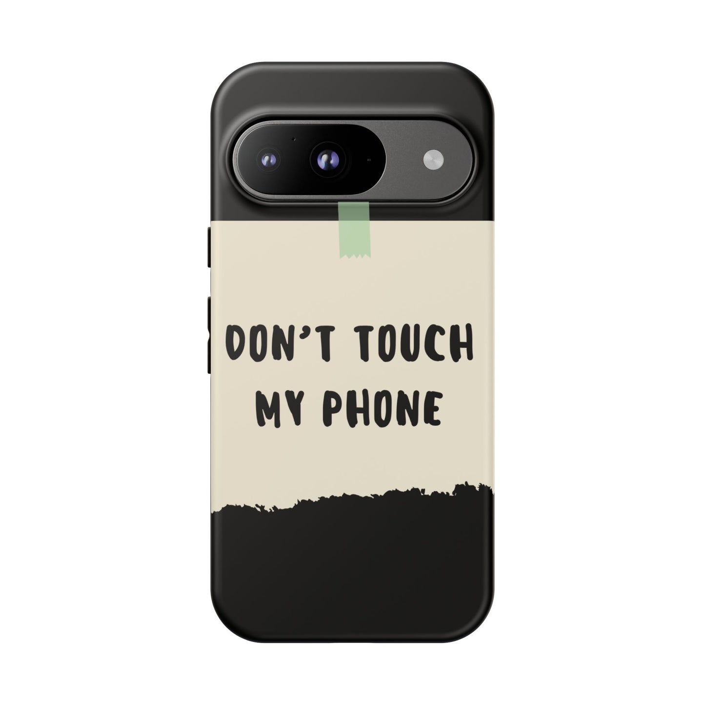 Dont touch my phone phone case