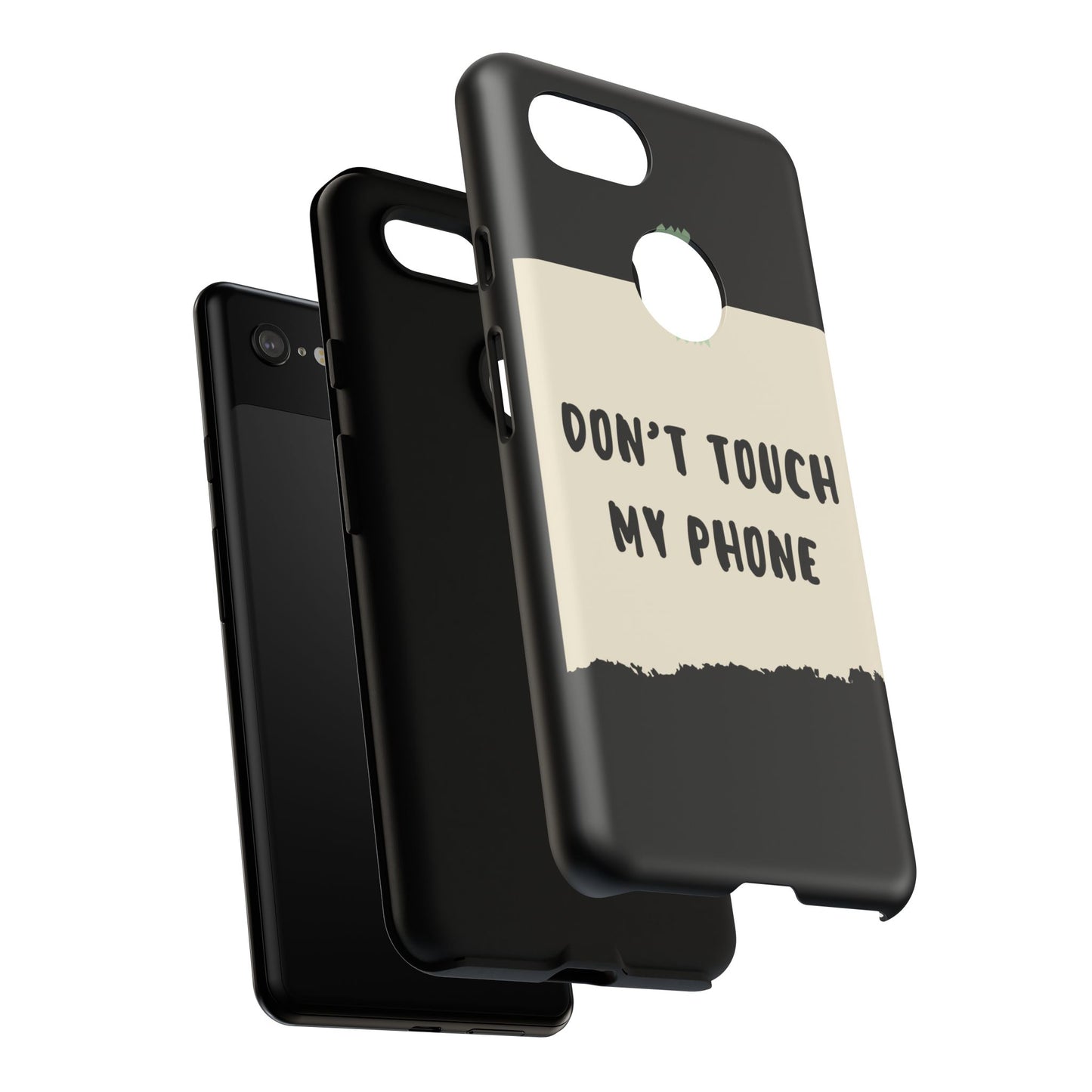 Dont touch my phone phone case