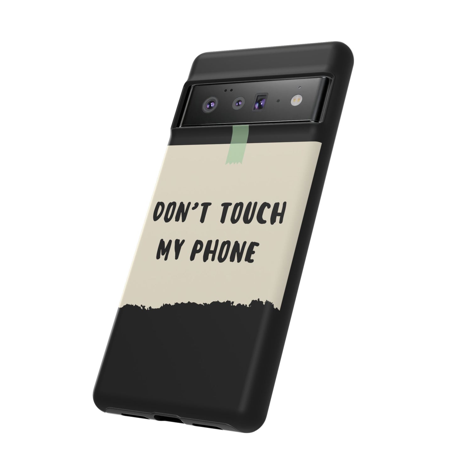 Dont touch my phone phone case