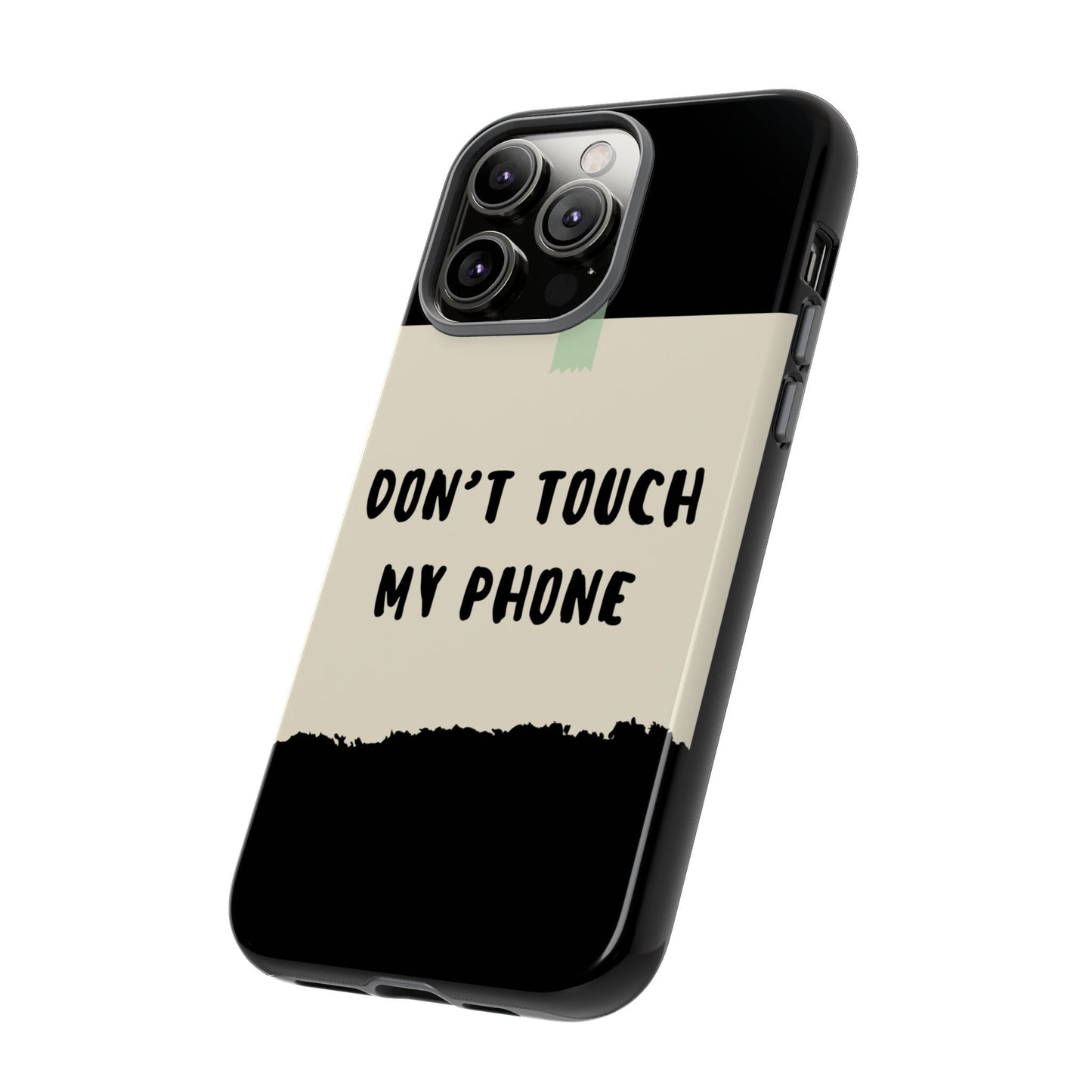Dont touch my phone phone case