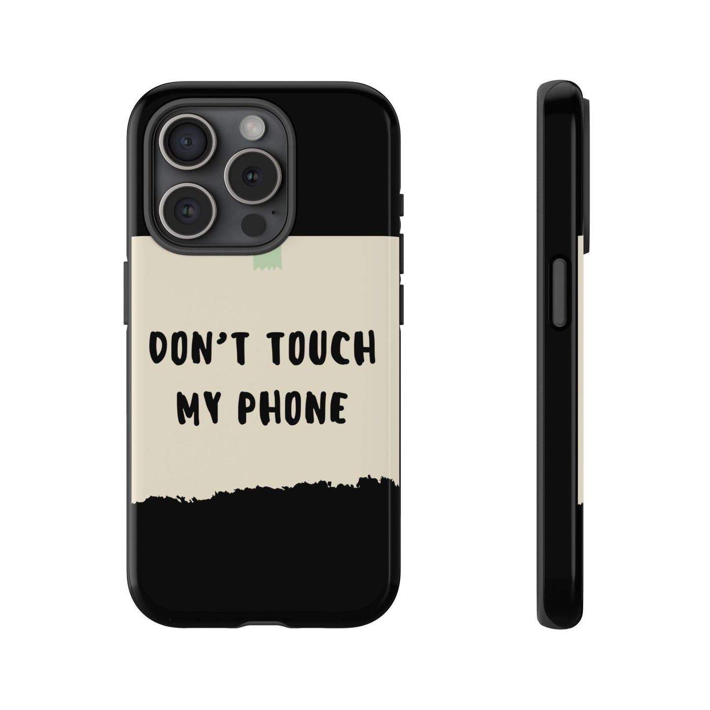 Dont touch my phone phone case