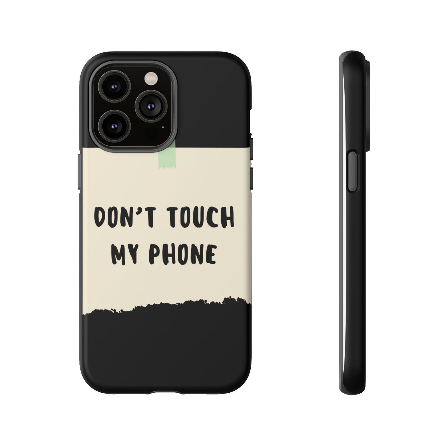Dont touch my phone phone case