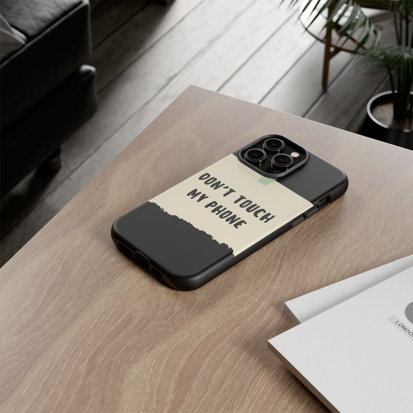 Dont touch my phone phone case