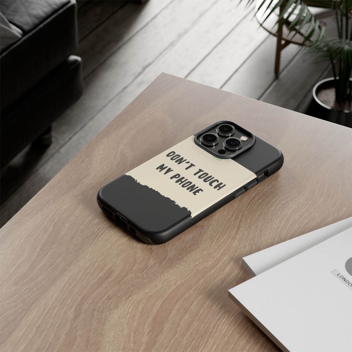 Dont touch my phone phone case