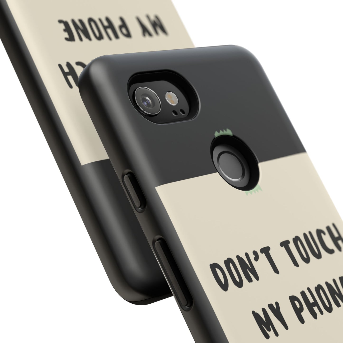 Dont touch my phone phone case