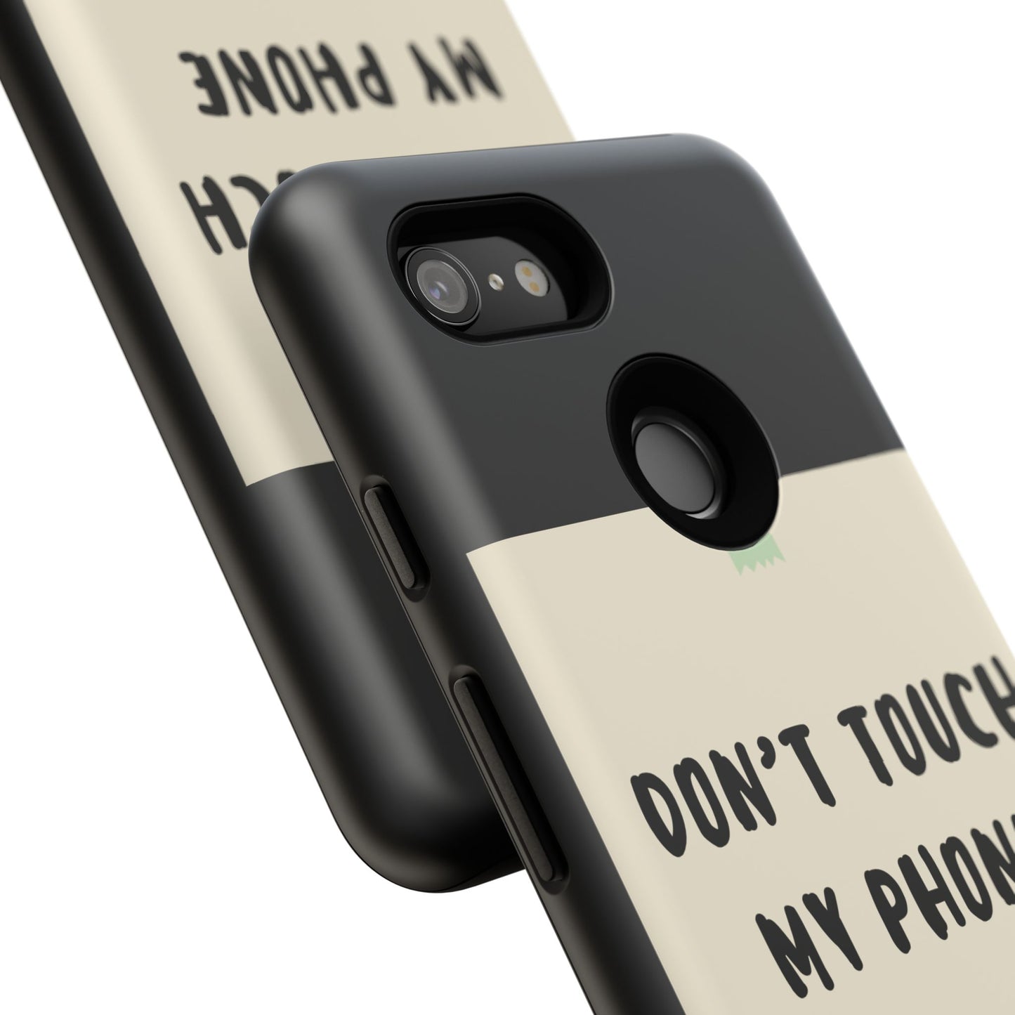 Dont touch my phone phone case