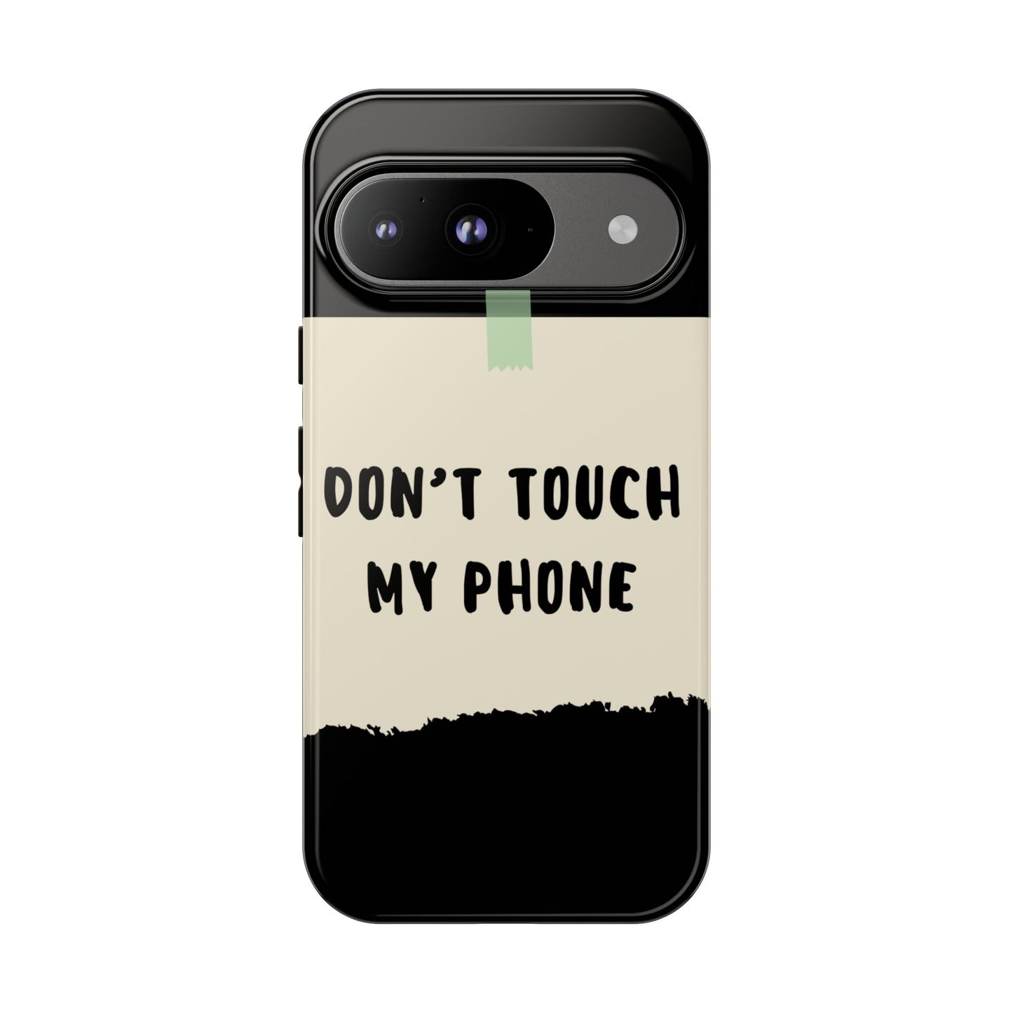 Dont touch my phone phone case