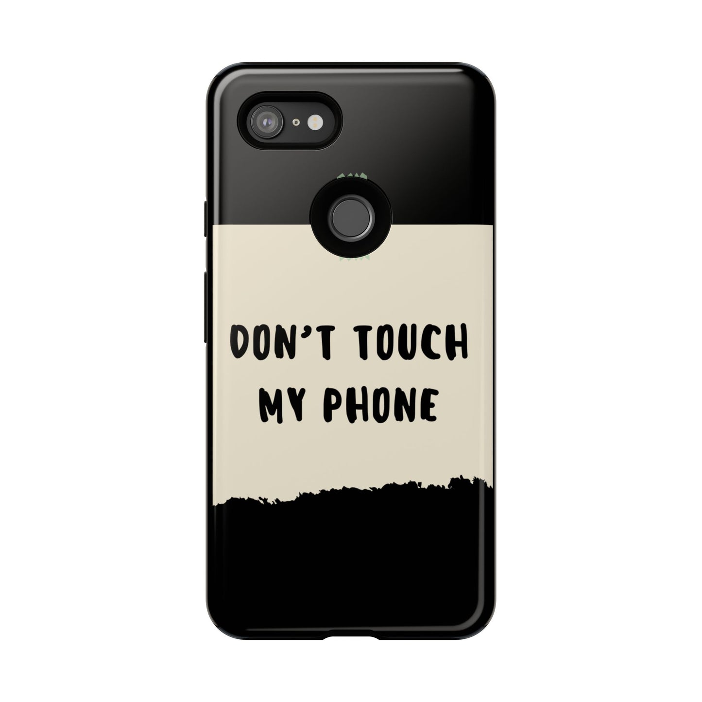 Dont touch my phone phone case