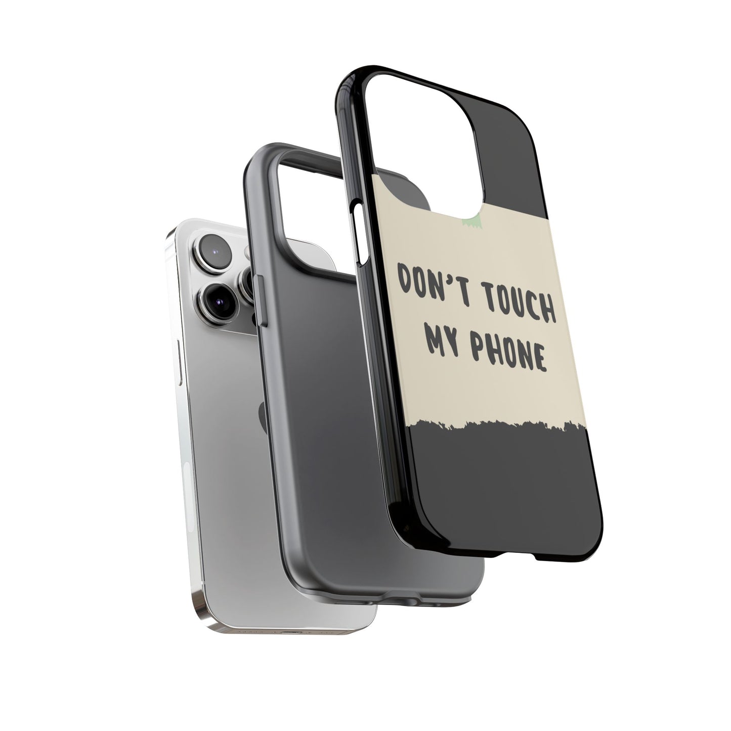 Dont touch my phone phone case