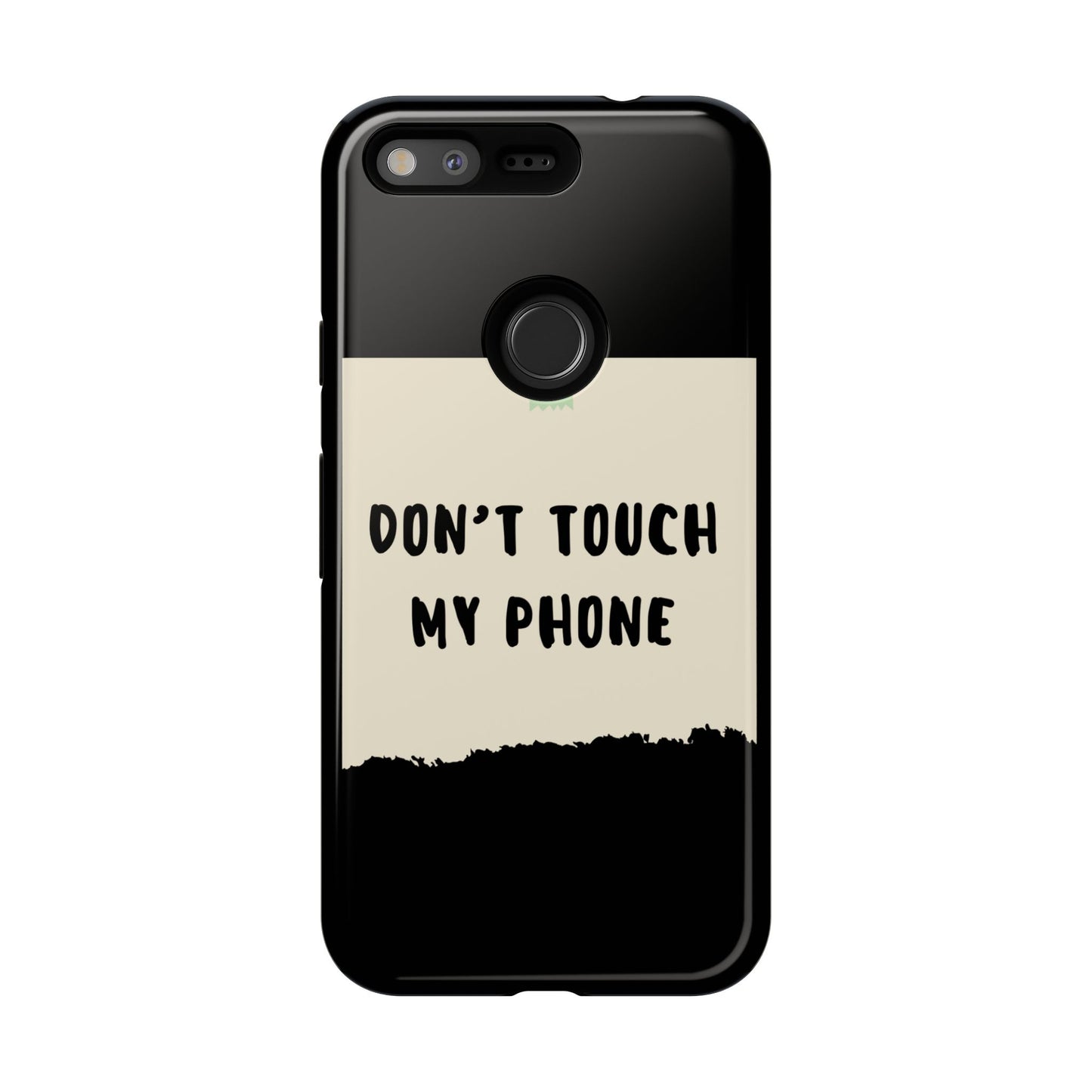 Dont touch my phone phone case