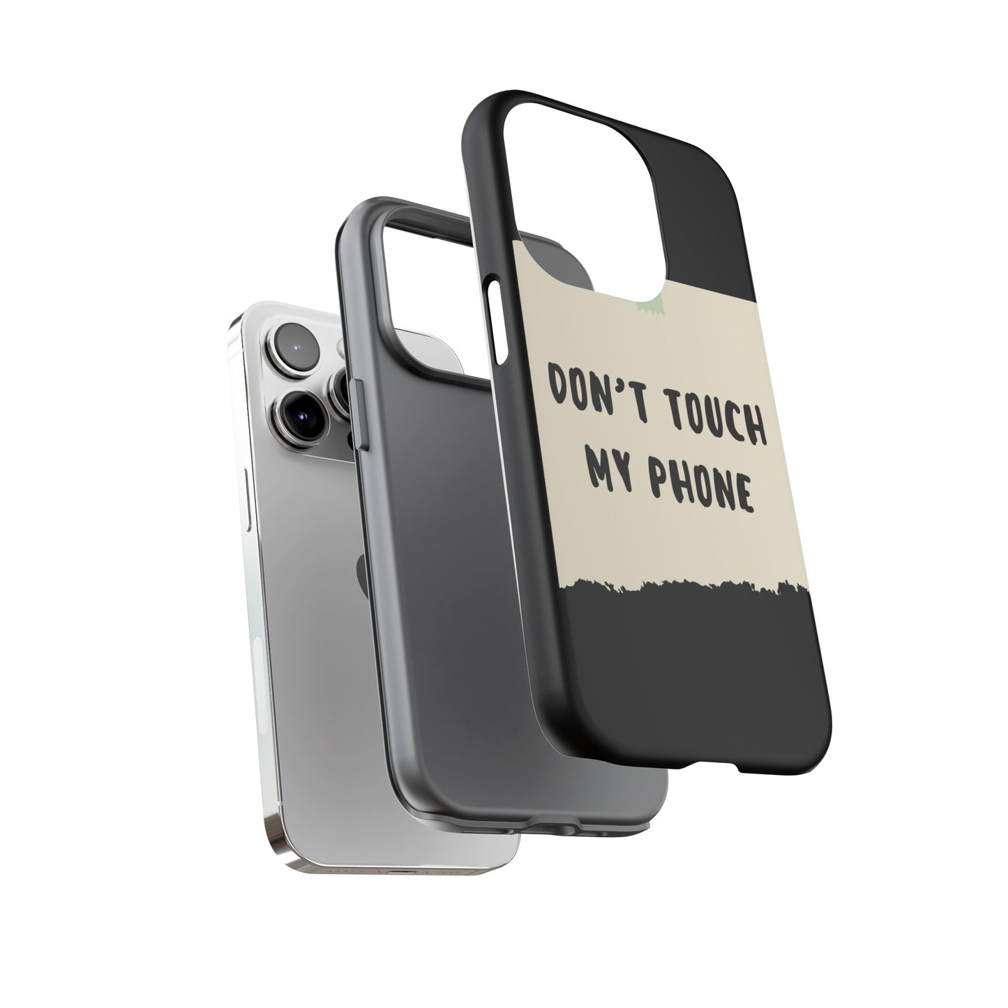 Dont touch my phone phone case