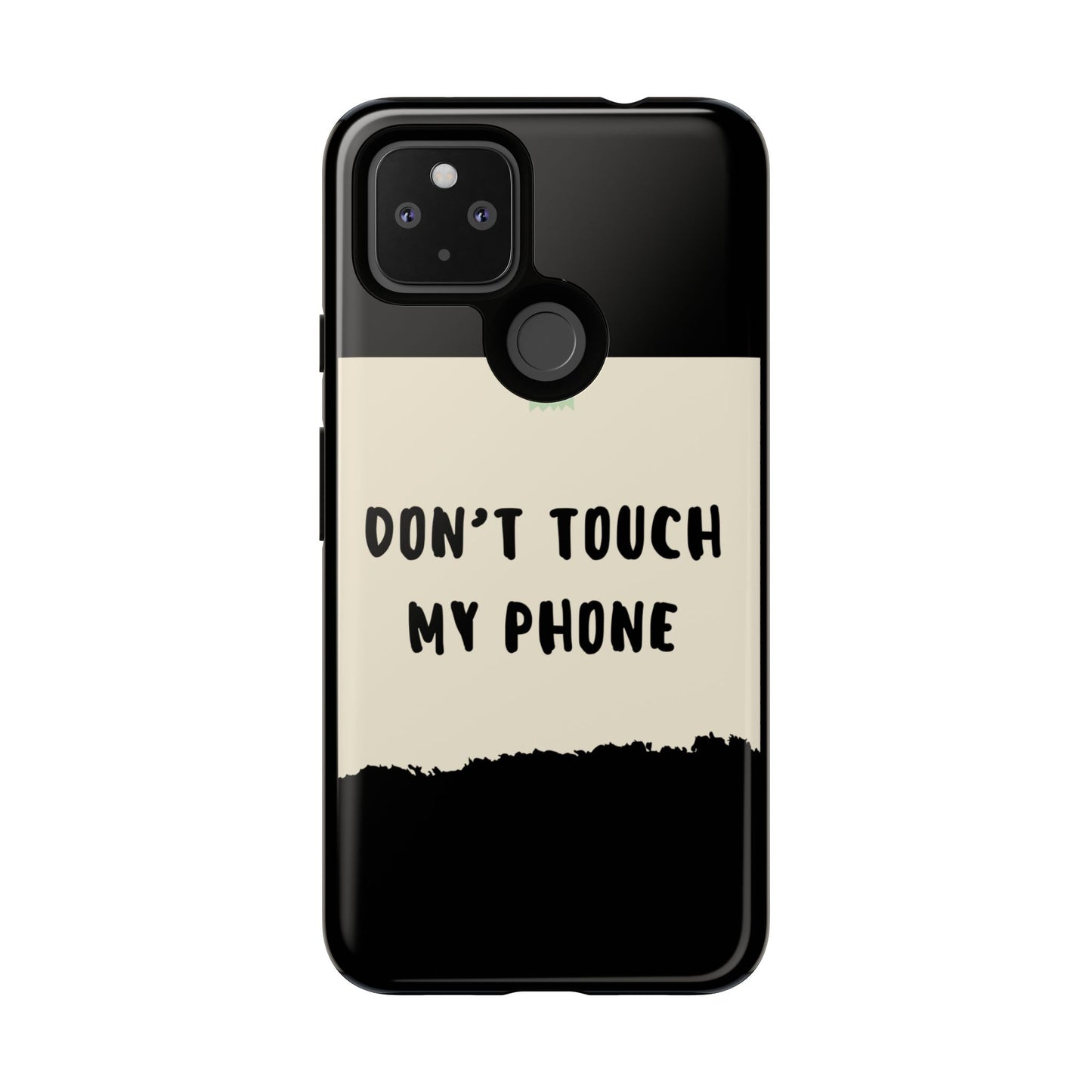 Dont touch my phone phone case