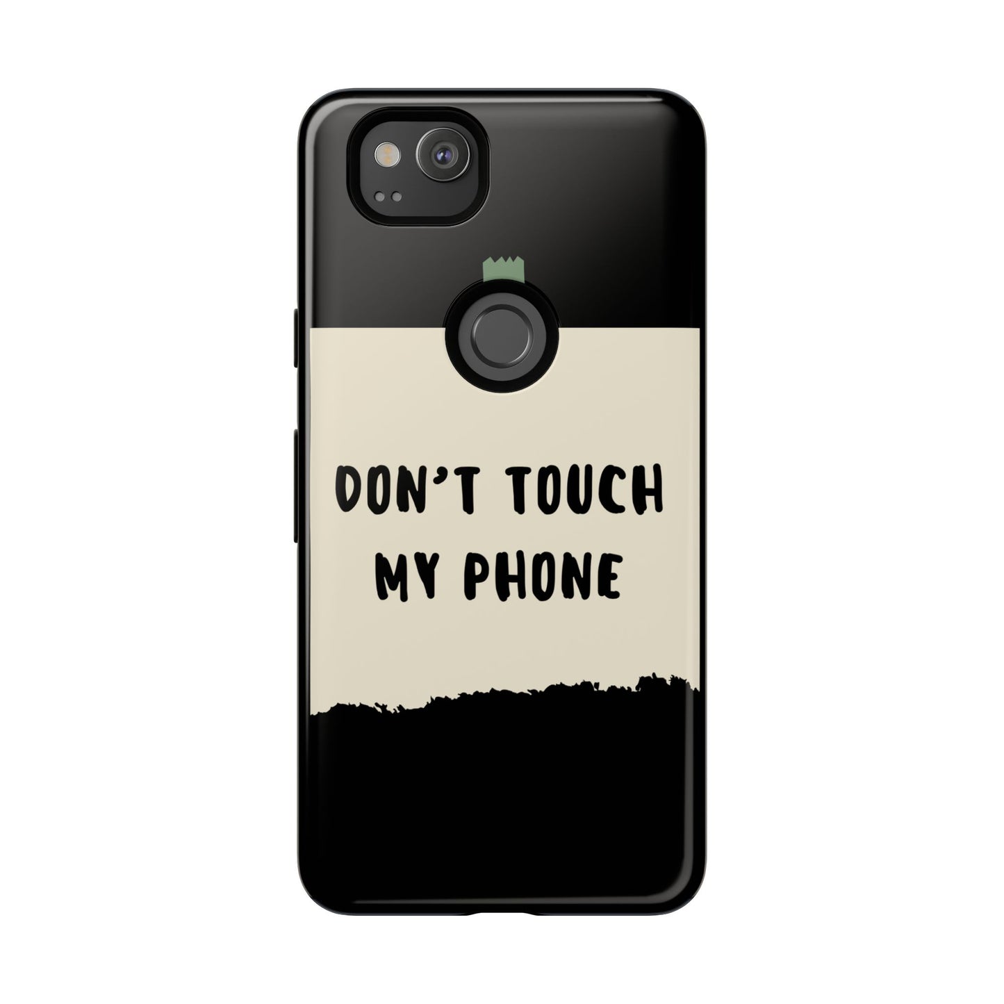 Dont touch my phone phone case