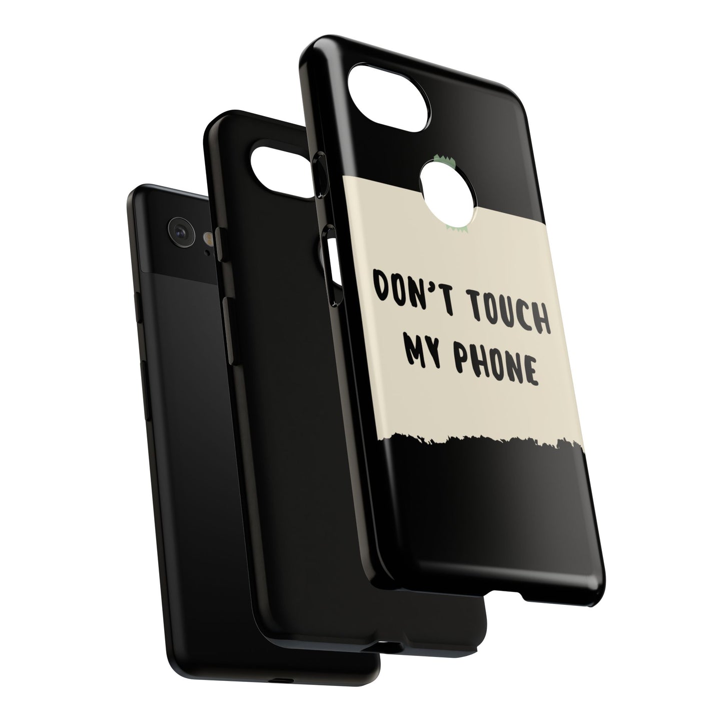 Dont touch my phone phone case