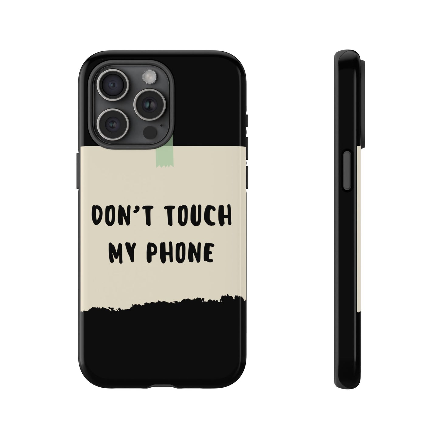 Dont touch my phone phone case