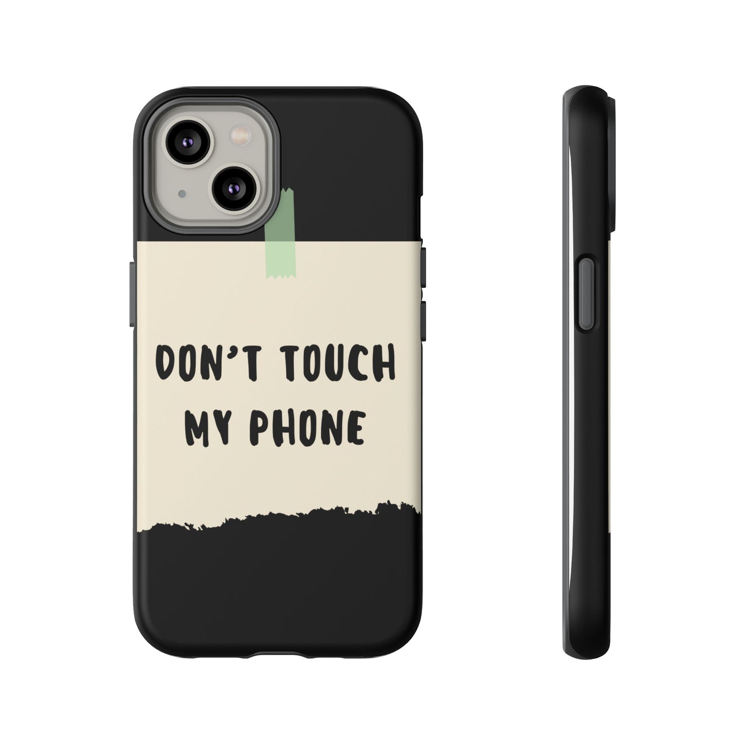 Dont touch my phone phone case