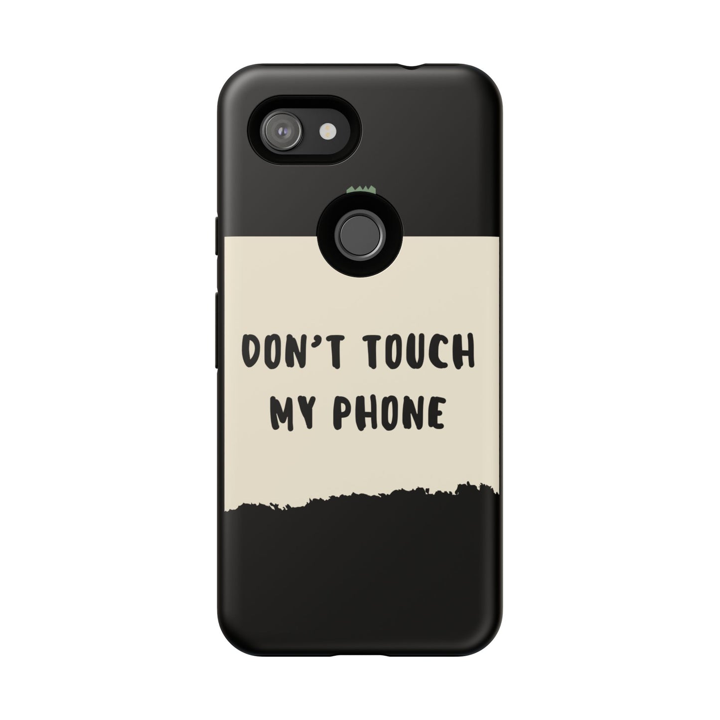 Dont touch my phone phone case