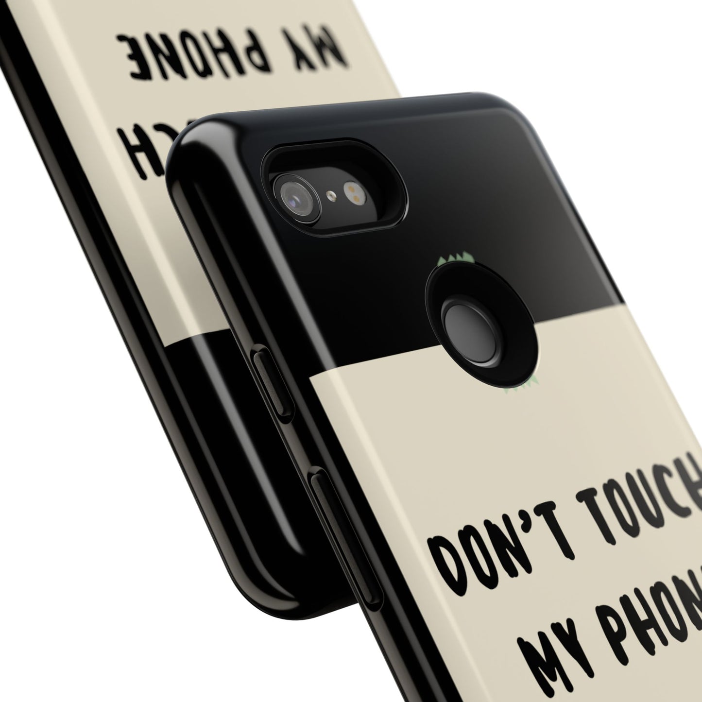 Dont touch my phone phone case