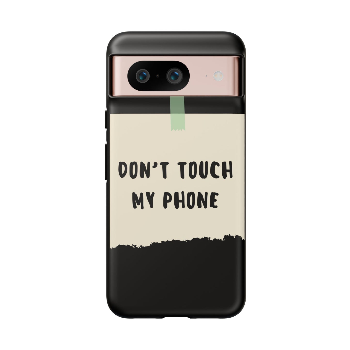 Dont touch my phone phone case