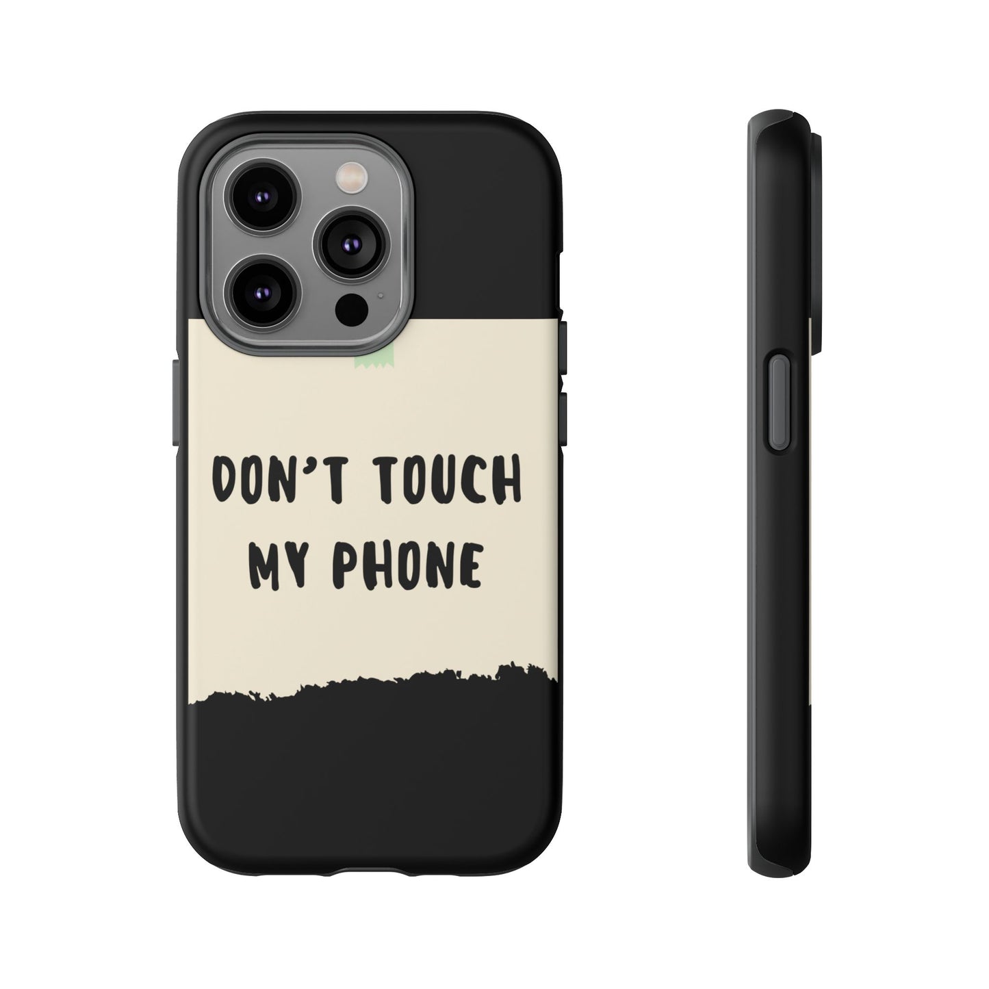 Dont touch my phone phone case