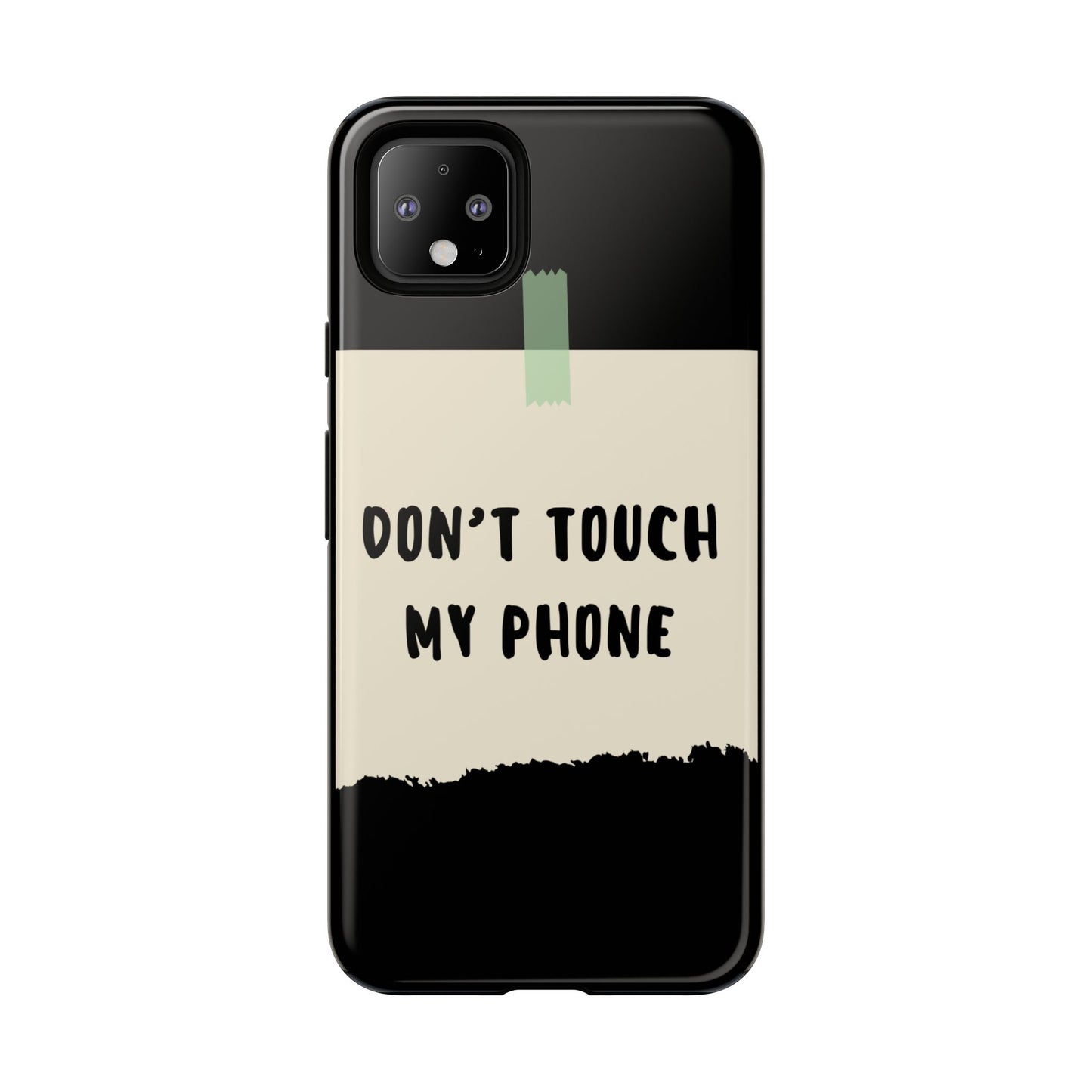 Dont touch my phone phone case