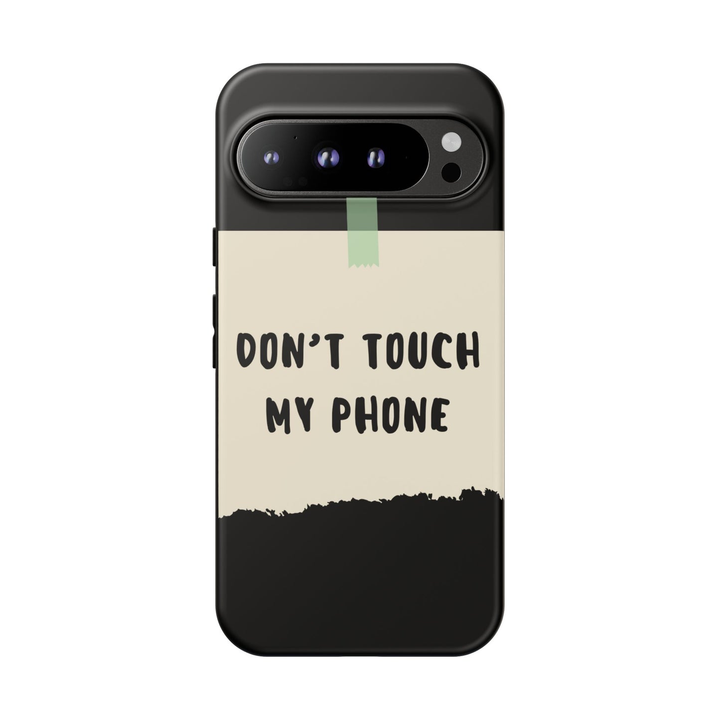 Dont touch my phone phone case