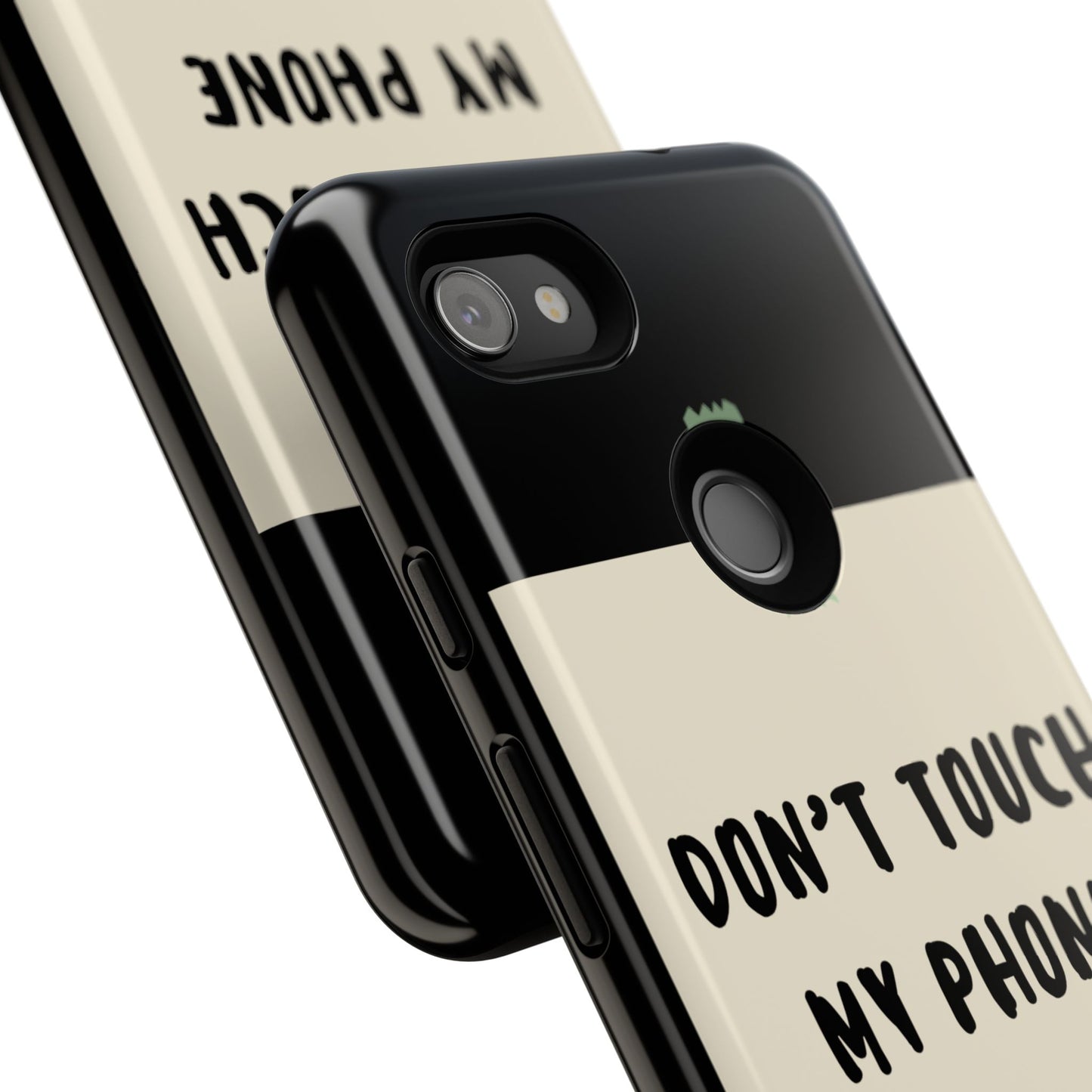 Dont touch my phone phone case