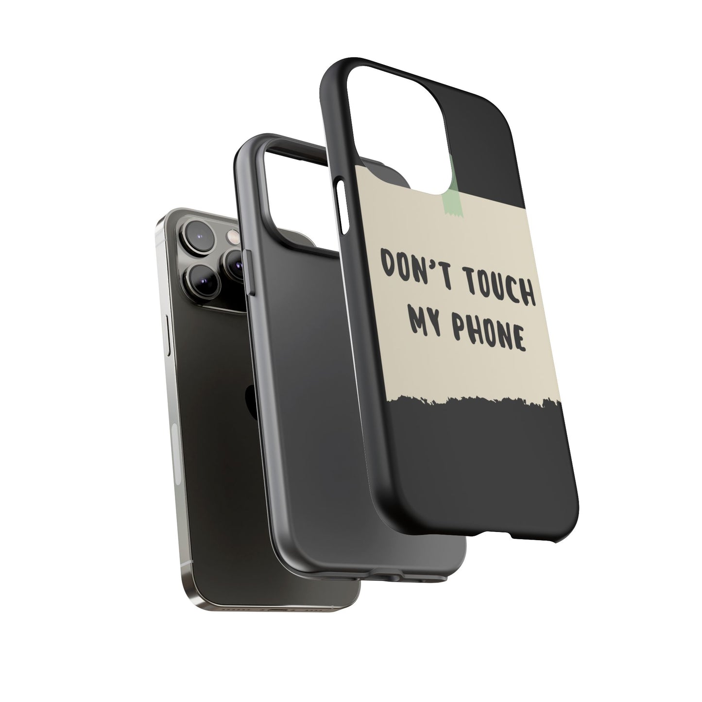 Dont touch my phone phone case
